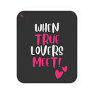 When True Lovers Meet | Nectar Napkins Fun-Flirty Lovers’ Sex Blankets