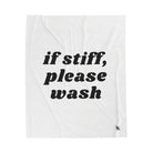 If Stiff Please Wash | Mix & Match Fun-Flirty Lovers’ Blankets