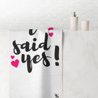 I Said Yes! | Mix & Match XL Fun-Flirty Lovers’ Towels