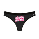 Clepto Much? | Mix & Match Women’s Fun-Flirty Lovers’ Thongs