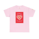 You Have a Pizza My Heart | Mix & Match Cotton Unisex Fun-Flirty Lovers’ T-Shirts