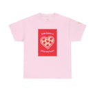 You Have a Pizza My Heart | Mix & Match Cotton Unisex Fun-Flirty Lovers’ T-Shirts