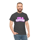 I’m a Giver | Mix & Match 100% Cotton Unisex Fun-Flirty Lovers’ Tees