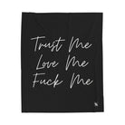 Trust Me Love Me Fuck Me | Mix & Match Velveteen Fun-Flirty Lovers’ Blankets