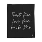 Trust Me Love Me Fuck Me | Mix & Match Velveteen Fun-Flirty Lovers’ Blankets