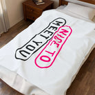 Nice to Meet You | Mix & Match Soft Fun-Flirty Lovers’ Blankets