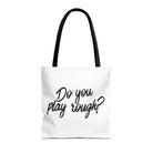 Do You Play Rough? | Mix & Match Fun-Flirty Lovers’ Totes