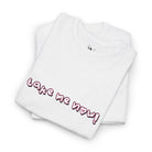 Take Me Now! | Mix & Match 100% Cotton Unisex Fun-Flirty Lovers’ Tees