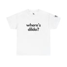 Where’s Dildo? | Mix & Match 100% Cotton Unisex Fun-Flirty Lovers’ Tees