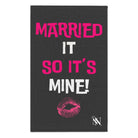 Married It So It’s Mine! With a Kiss | Nectar Napkins Fun-Flirty Lovers’ Towels