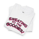 Sweating to the Goodies! T-Shirt