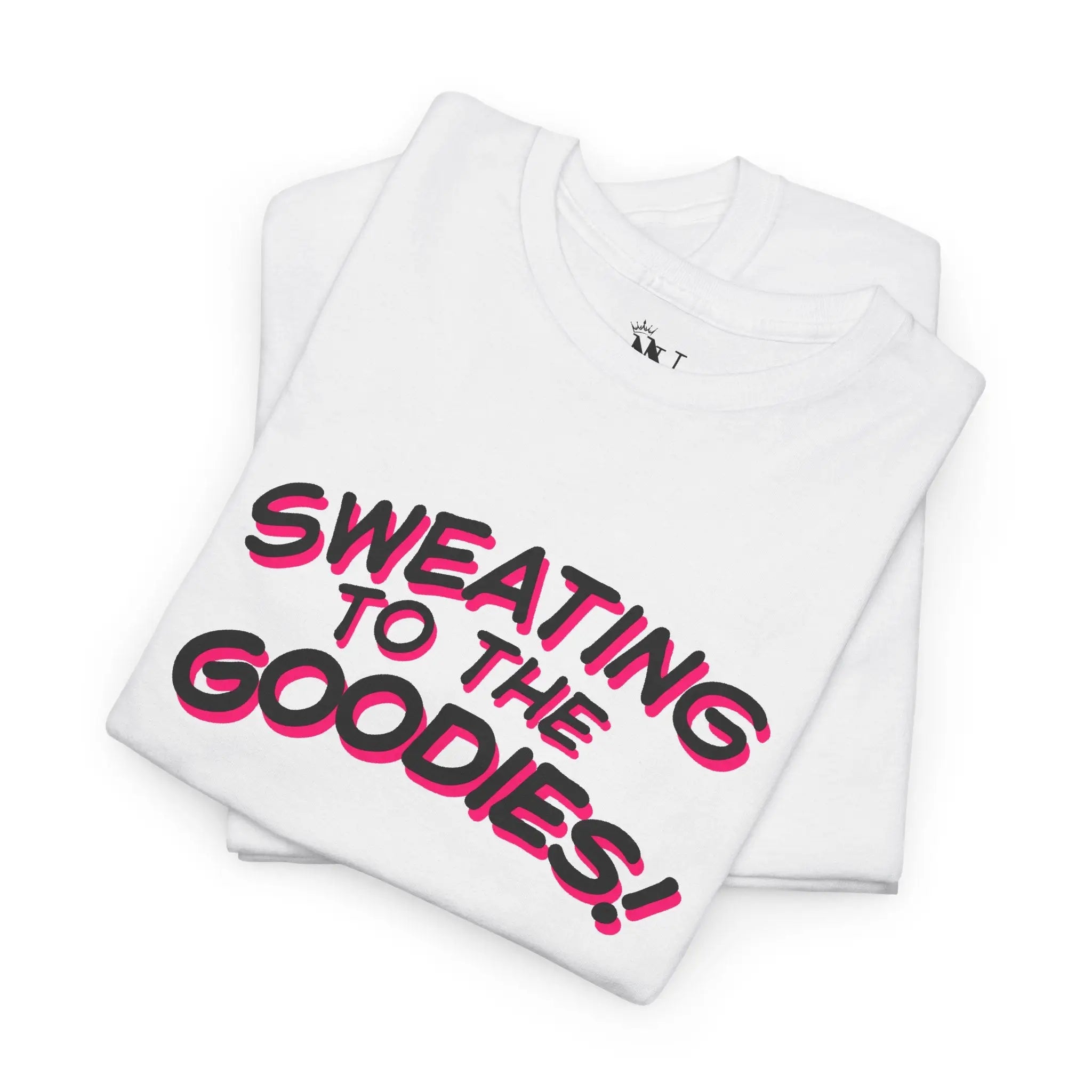 Sweating to the Goodies! T-Shirt