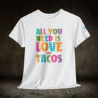 All You Need Is Love & Tacos | Mix & Match 100% Cotton Unisex Fun-Flirty Lovers’ Tees