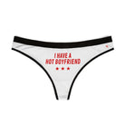 I Have a Hot Boyfriend | Mix & Match Women’s Fun-Flirty Lovers’ Thongs