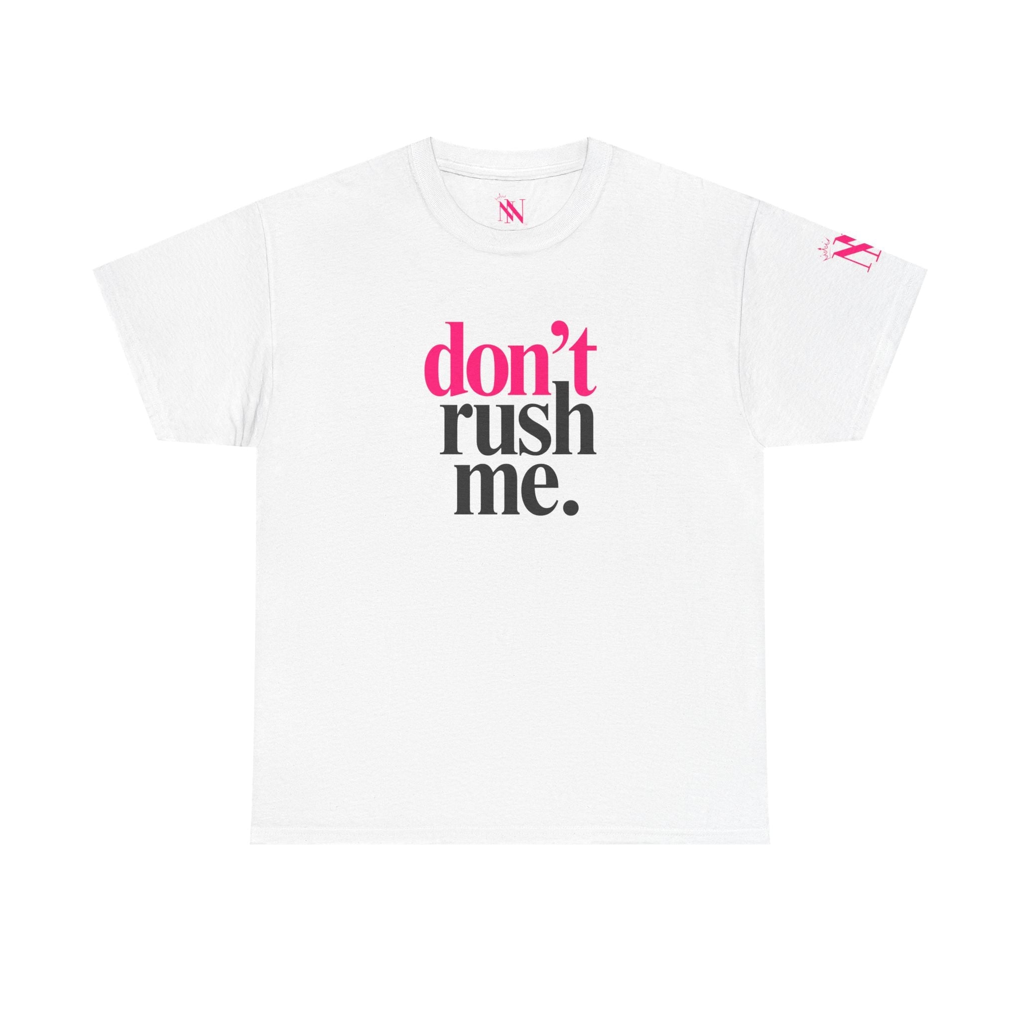Don’t Rush Me | Mix & Match Cotton Unisex Fun-Flirty Lovers’ T-Shirts