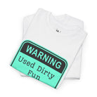 Warning: Used Dirty Sex Towels | Mix & Match 100% Cotton Unisex Fun-Flirty Lovers’ Tees