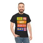 It Is MY BIRTHDAY! | Mix & Match 100% Cotton Unisex Fun-Flirty Lovers’ Tees