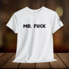 Mr. Fuck | Mix & Match 100% Cotton Unisex Fun-Flirty Lovers’ Tees