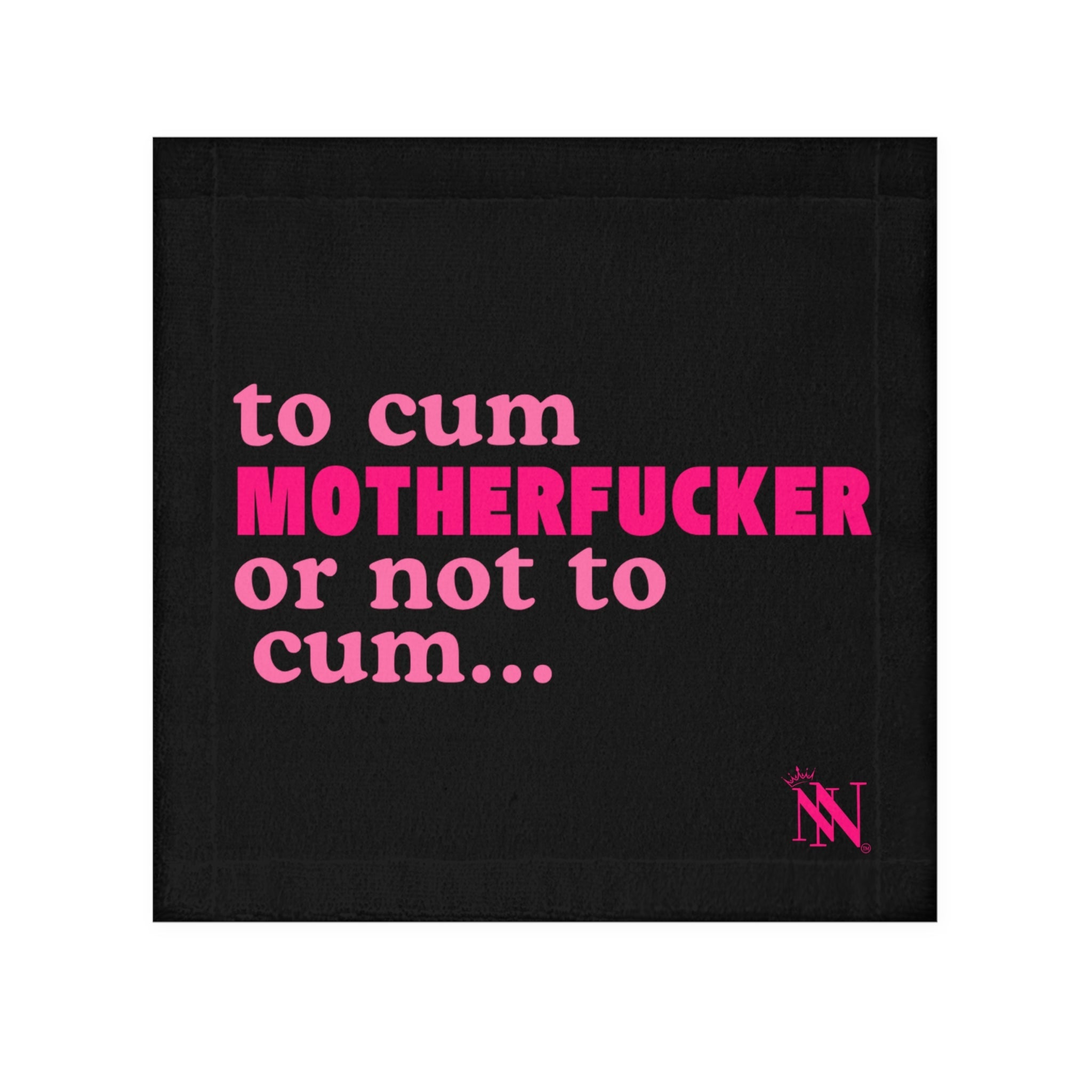 To Cum Motherfucker or Not to Cum Rag
