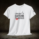 I Run on Caffeine & Kisses | Mix & Match 100% Cotton Unisex Fun-Flirty Lovers’ Tees