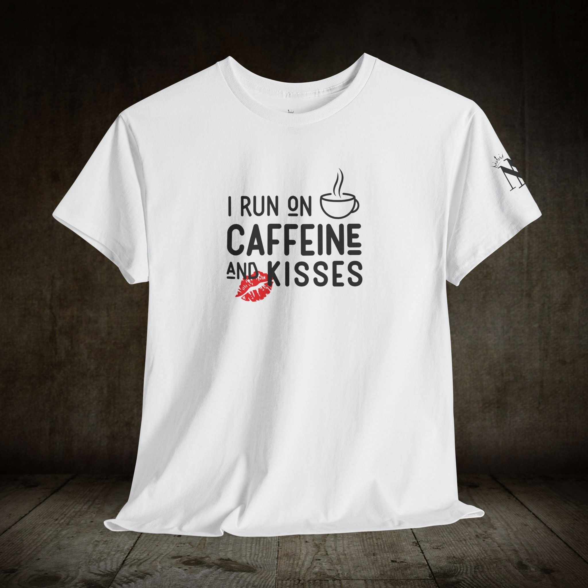 I Run on Caffeine & Kisses | Mix & Match 100% Cotton Unisex Fun-Flirty Lovers’ Tees