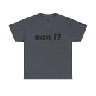 Can I? | Mix & Match 100% Cotton Unisex Fun-Flirty Lovers’ Tees