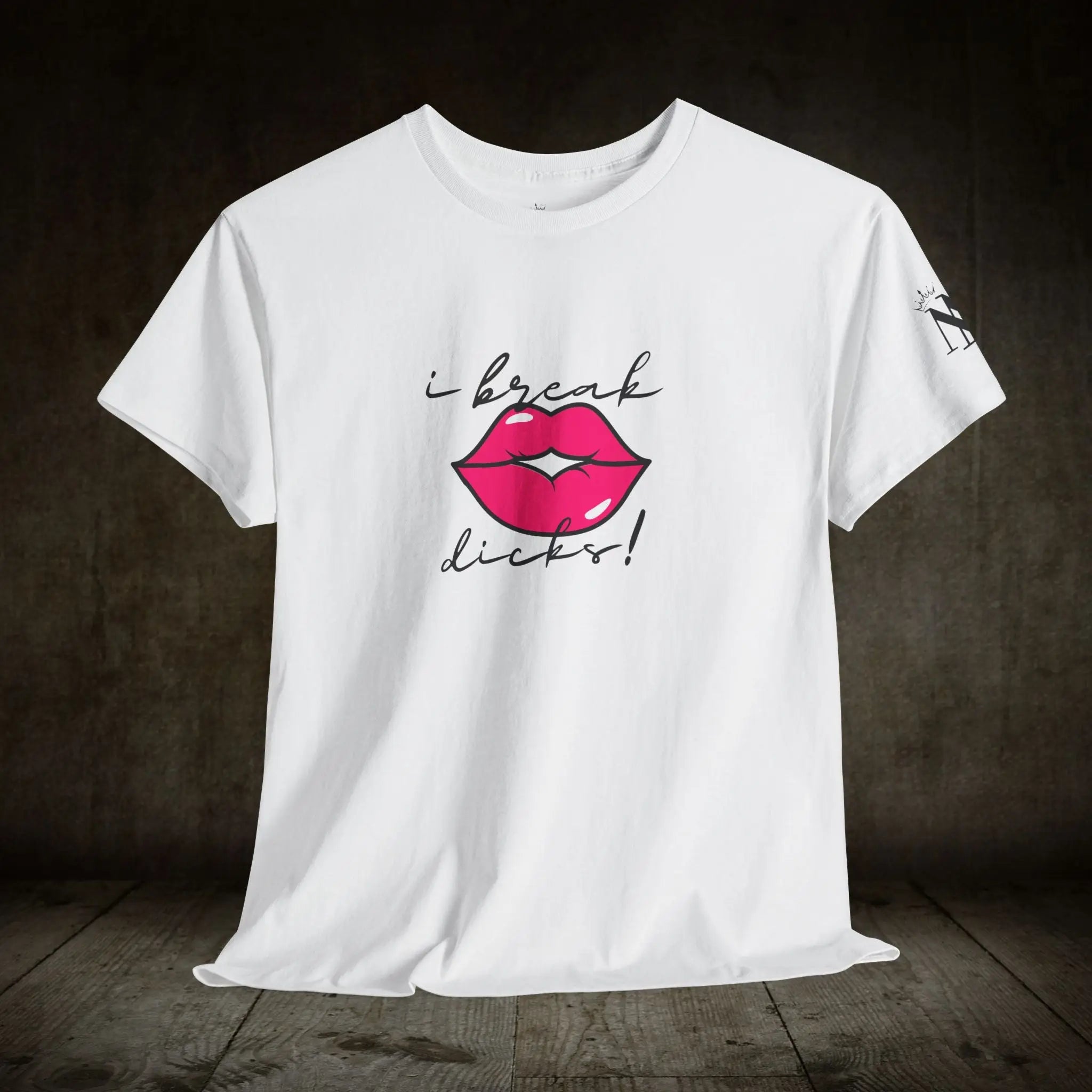 I Break Dicks! | Mix & Match 100% Cotton Unisex Fun-Flirty Lovers’ Tees
