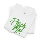 Pinch Me! Irish Green | Mix & Match Cotton Unisex Fun-Flirty Lovers’ T-Shirts