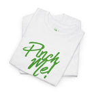 Pinch Me! Irish Green | Mix & Match Cotton Unisex Fun-Flirty Lovers’ T-Shirts