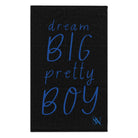 Dream BIG Pretty BOY | Nectar Napkins Fun-Flirty Lovers’ Towels