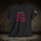 Let’s Do It Over and Over | Mix & Match Cotton Unisex Fun-Flirty Lovers’ T-Shirts