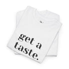 Get A Taste. | Mix & Match 100% Cotton Unisex Fun-Flirty Lovers’ Tees