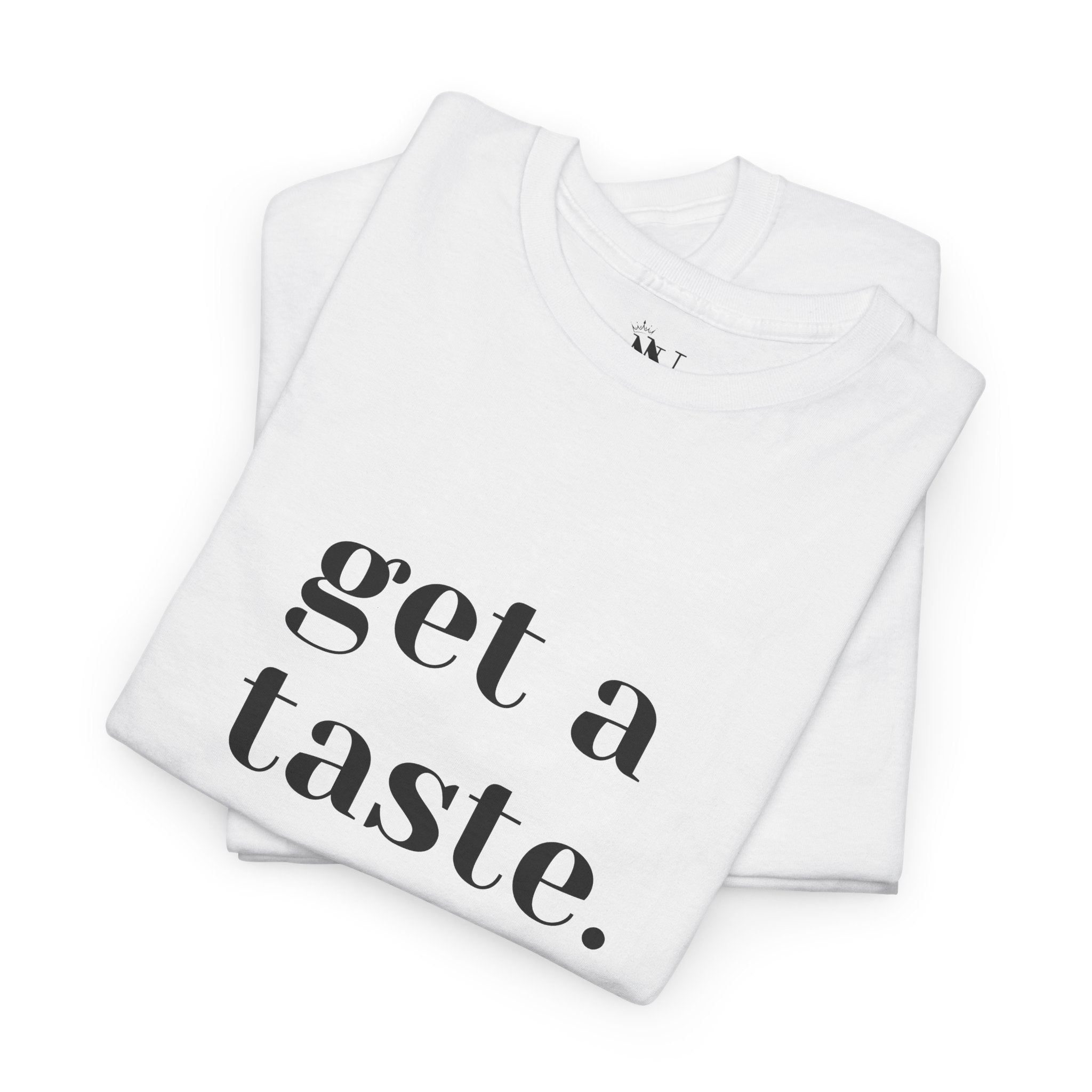 Get A Taste. | Mix & Match 100% Cotton Unisex Fun-Flirty Lovers’ Tees