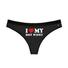 I Love My Hot Wifey | Mix & Match Women’s Fun-Flirty Lovers’ Thongs