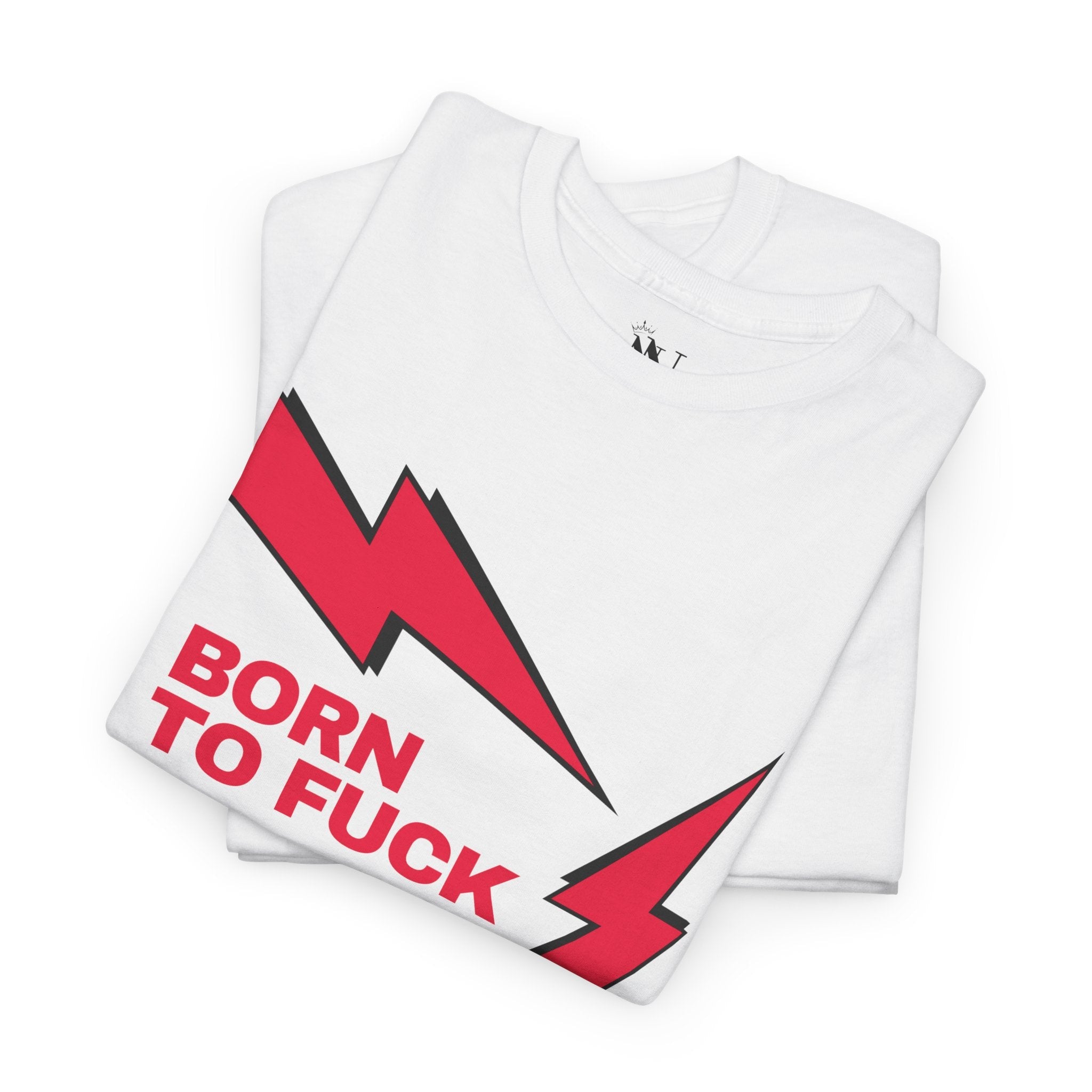 Born to Fuck Cotton T-Shirt