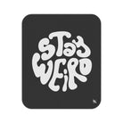 Stay Weird | Mix Match Fun-Flirty Lovers’ Water-Resistant Blankets