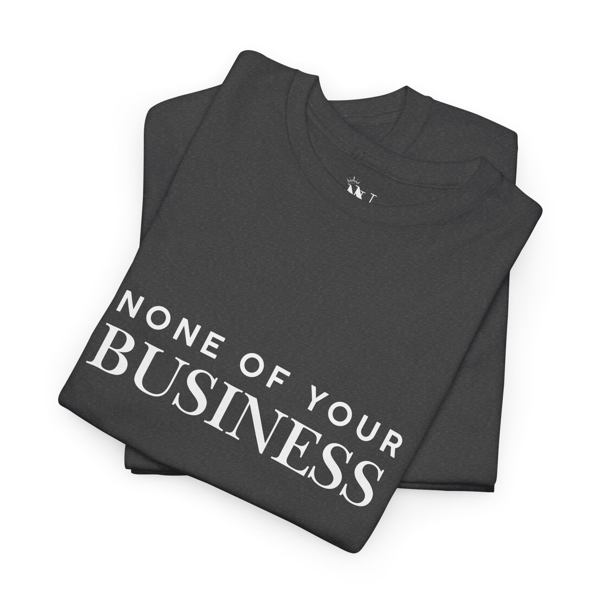 None of Your Business | Mix & Match 100% Cotton Unisex Fun-Flirty Lovers’ Tees