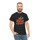 So Much Fun | Mix & Match 100% Cotton Unisex Fun-Flirty Lovers’ Tees