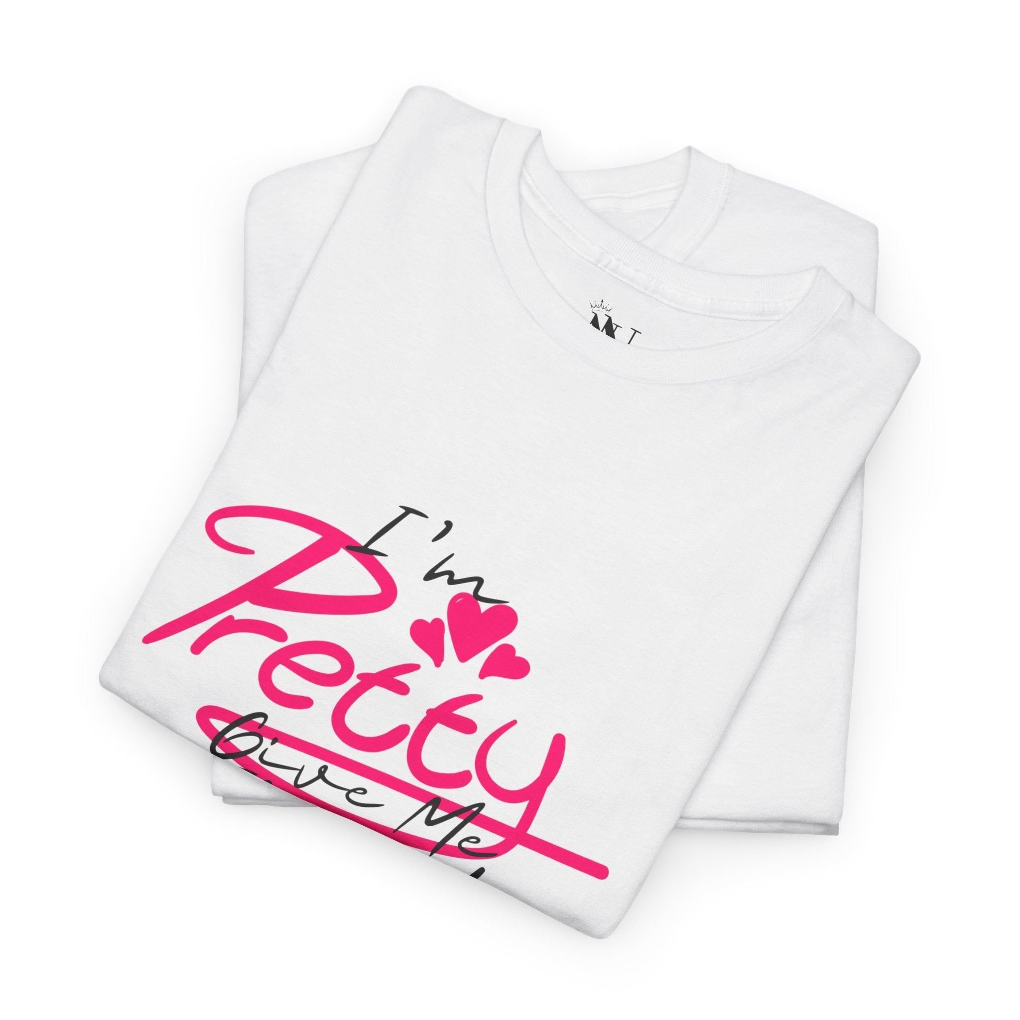 I’m Pretty Give Me Things! | Mix & Match 100% Cotton Unisex Fun-Flirty Lovers’ Tees