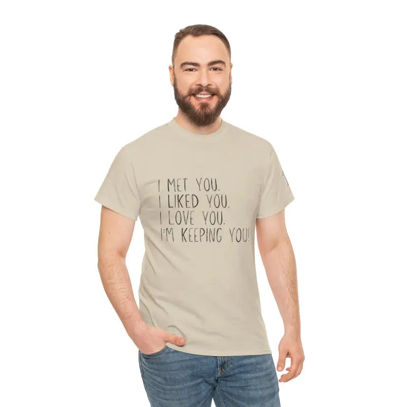 I’m Keeping You! | Mix & Match 100% Cotton Unisex Fun-Flirty Lovers’ Tees