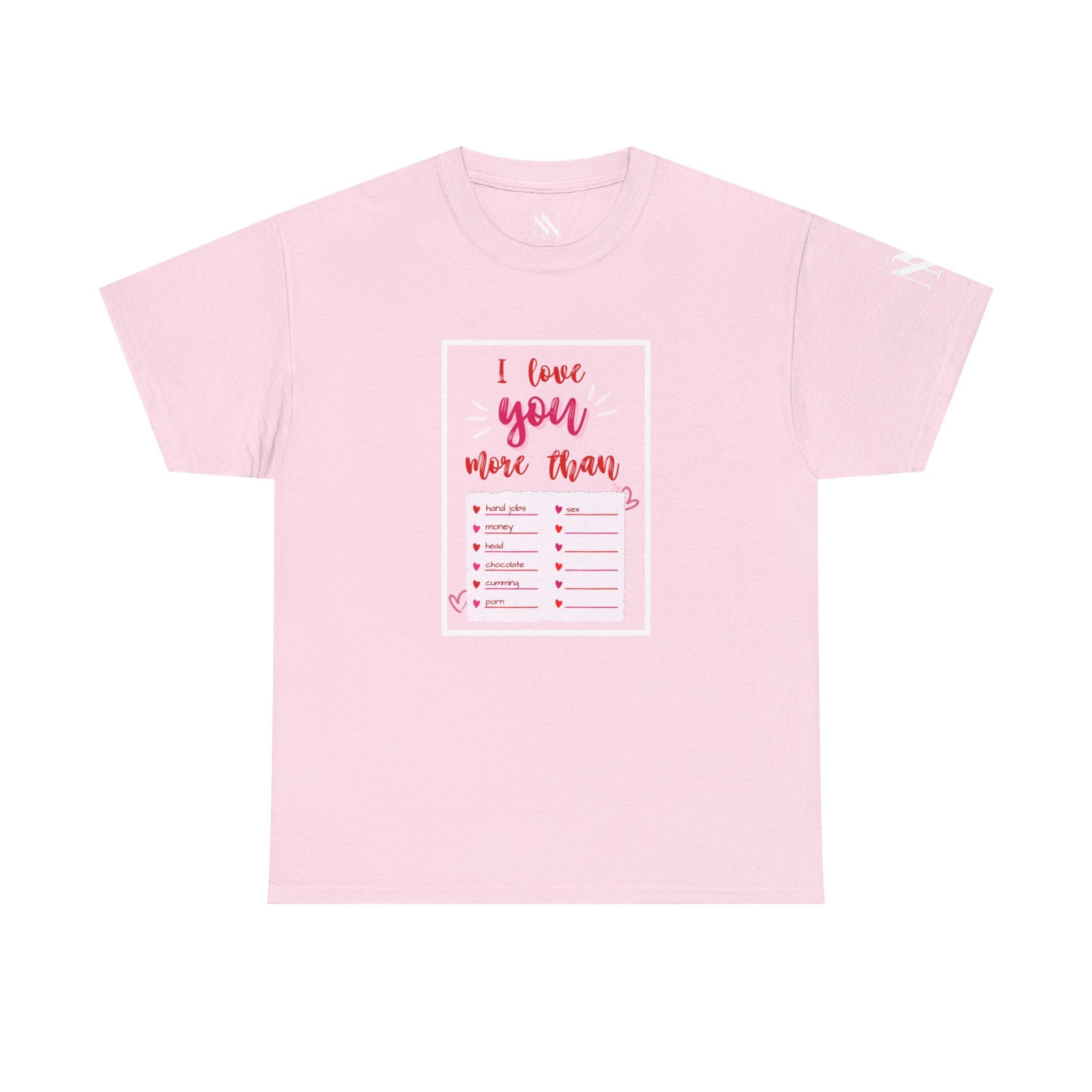 I Love You More Than | Mix & Match 100% Cotton Unisex Fun-Flirty Lovers’ Tees