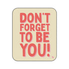Don’t Forget to Be You! Sex Blanket