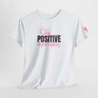 Stay Positive | Mix & Match Cotton Unisex Fun-Flirty Lovers’ T-Shirts
