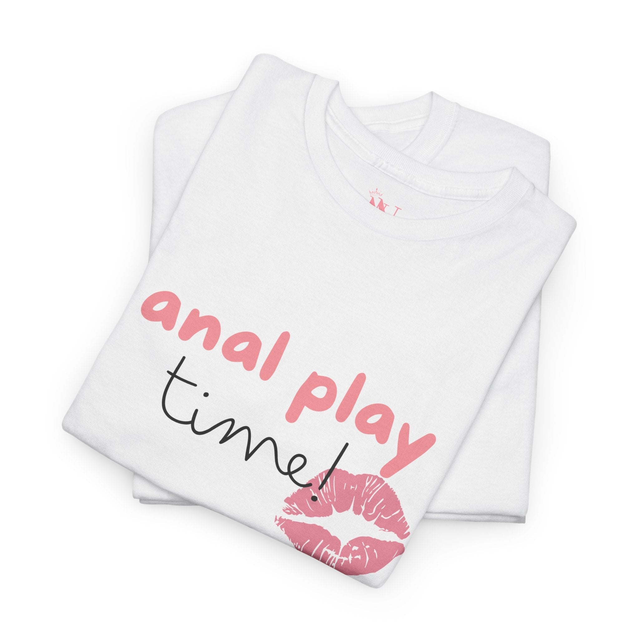 Anal Play Time | Mix & Match 100% Cotton Unisex Fun-Flirty Lovers’ Tees