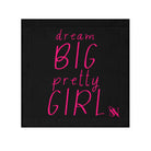 Dream BIG Pretty GIRL | Nectar Napkins Lils’ Fun-Flirty Lovers’ Towels