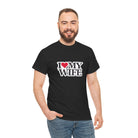 I Love My Wife | Mix & Match 100% Cotton Unisex Fun-Flirty Lovers’ Tees