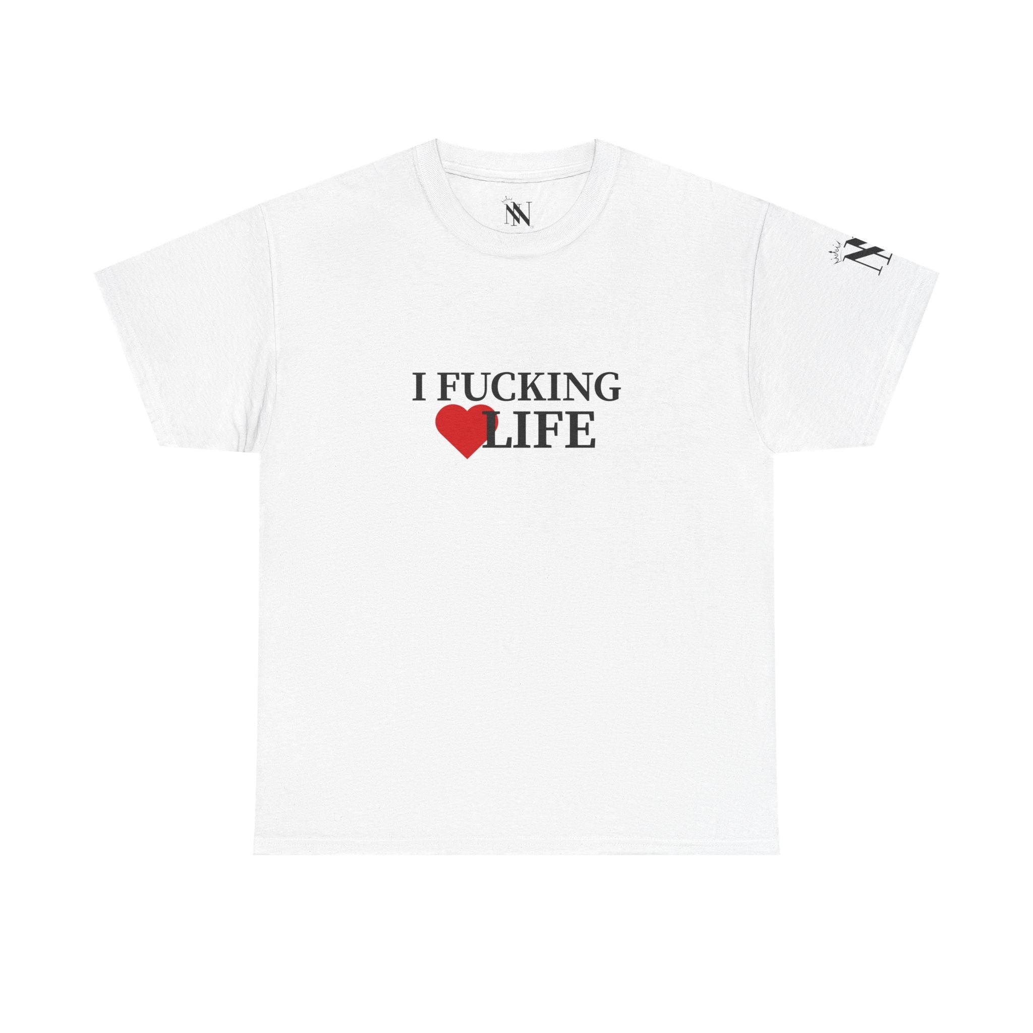 I Fucking Love Life | Mix & Match Cotton Unisex Fun-Flirty Lovers’ T-Shirts