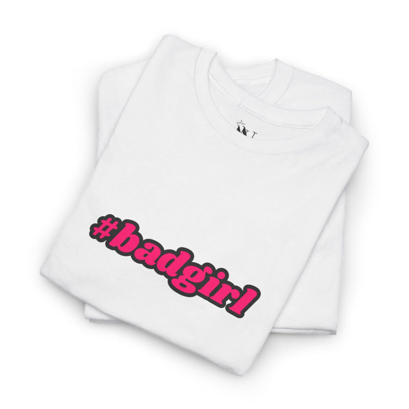 #badgirl | Mix & Match Cotton Unisex Fun-Flirty Lovers’ T-Shirts