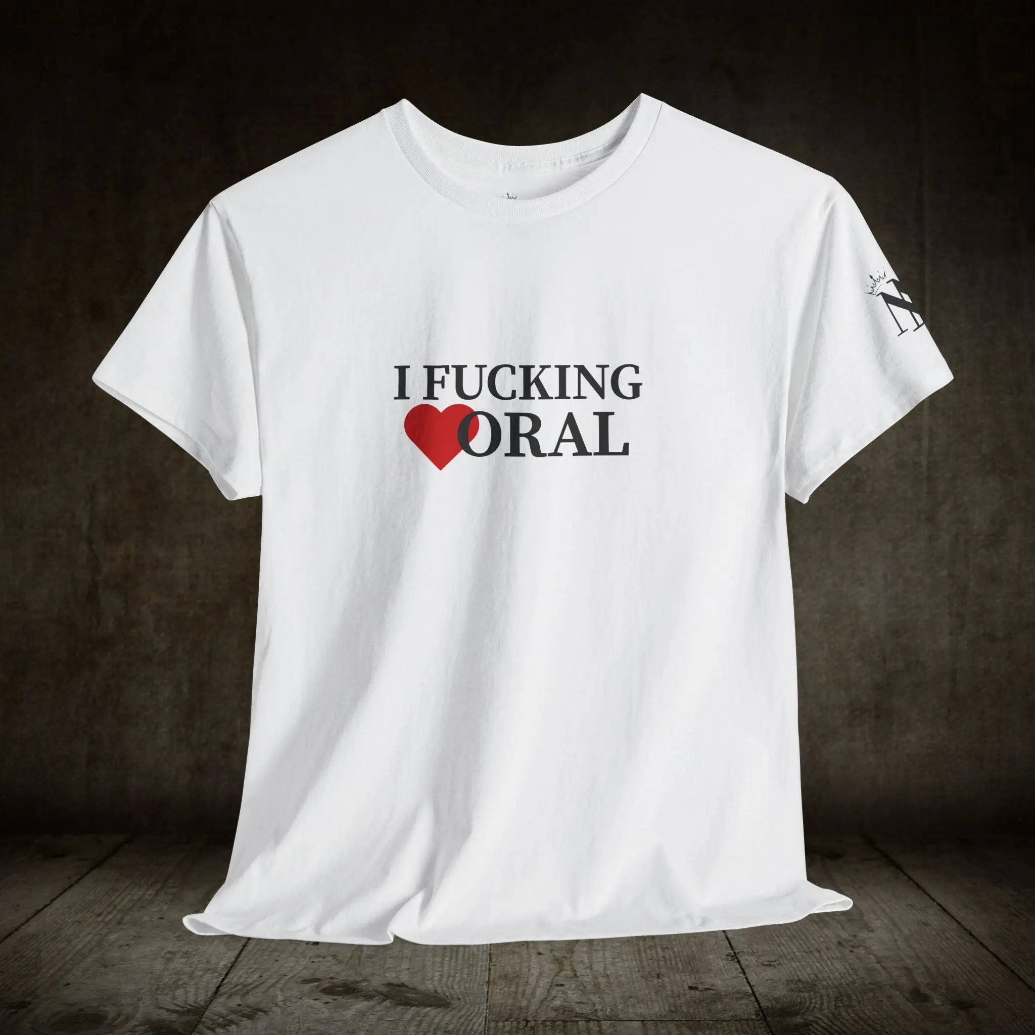 I Fucking Love Oral | Mix & Match Cotton Unisex Fun-Flirty Lovers’ T-Shirts