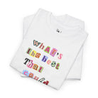 What’s the Best That Could Happen? Ransom Note T-Shirt